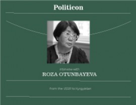 Interview with Roza Otunbayeva (Part One): from the USSR to Kyrgyzstan